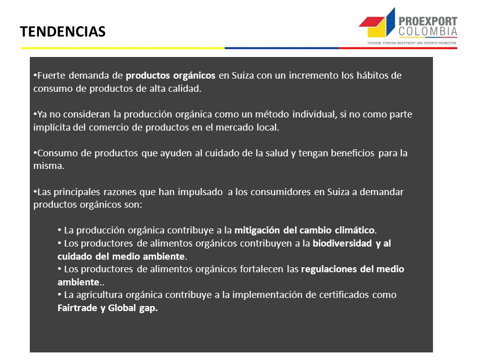 TENDENCIAS Fuerte demanda de productos orgánicos en Suiza con un incremento los hábitos de consumo de productos de alta calidad.