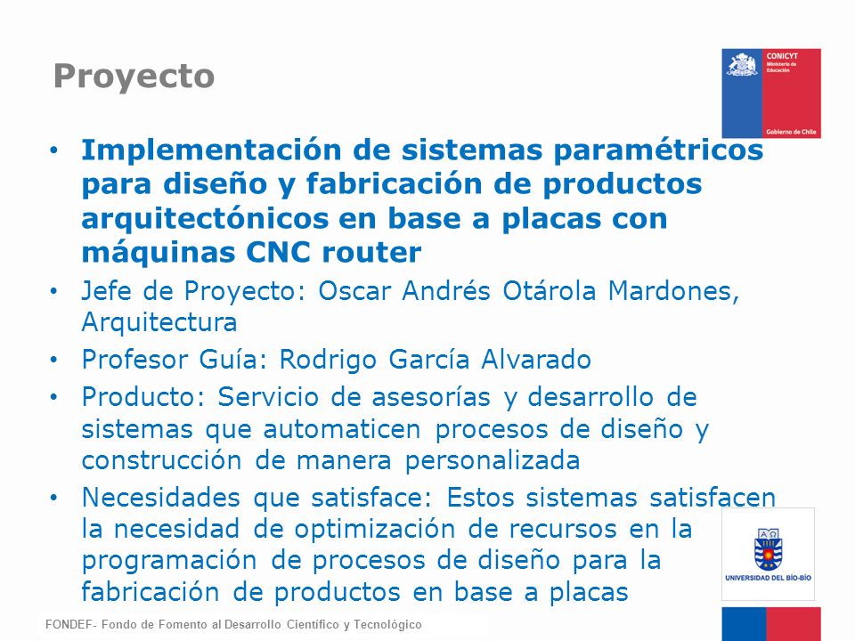 Proyecto Implementación de sistemas paramétricos para diseño y fabricación de productos arquitectónicos en base a placas con máquinas CNC router.