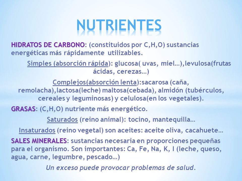 NUTRIENTES HIDRATOS DE CARBONO: (constituidos por C,H,O) sustancias energéticas más rápidamente utilizables.