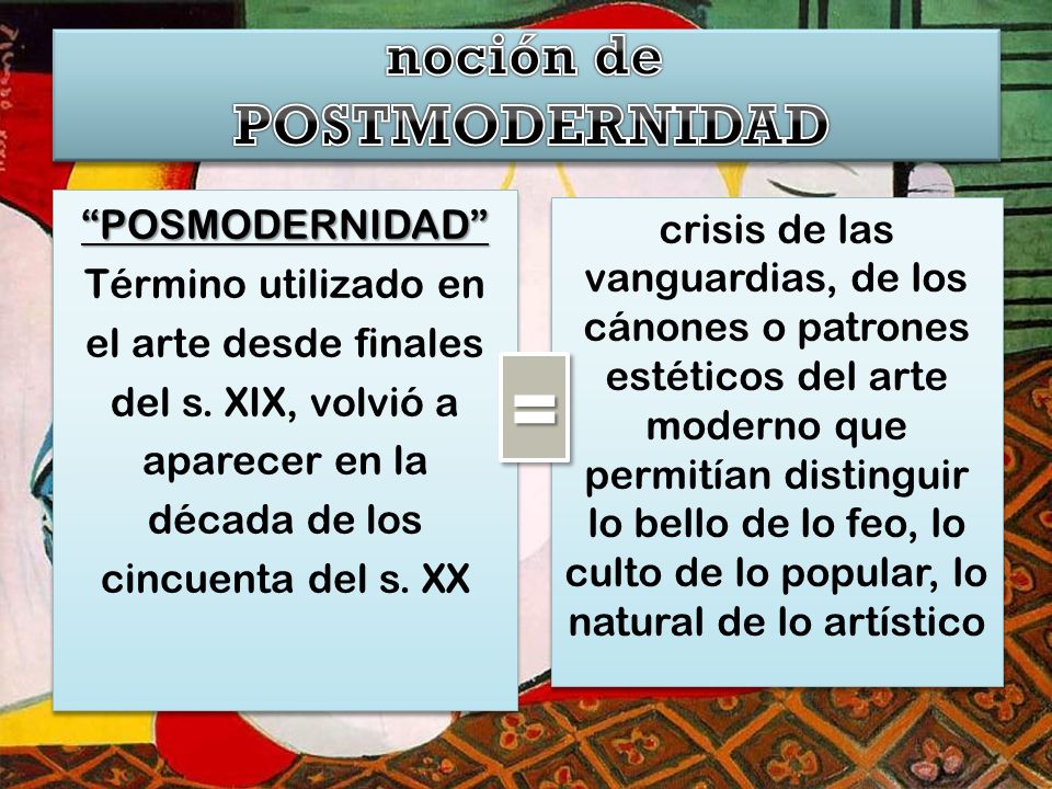 = noción de POSTMODERNIDAD