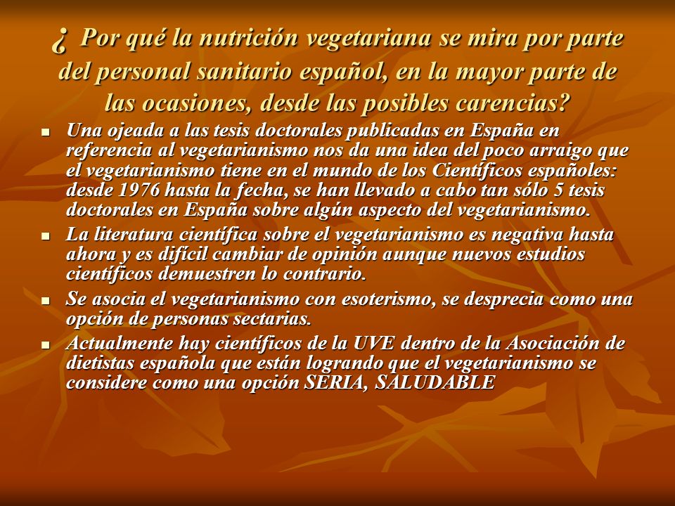 ¿ Por qué la nutrición vegetariana se mira por parte del personal sanitario español, en la mayor parte de las ocasiones, desde las posibles carencias