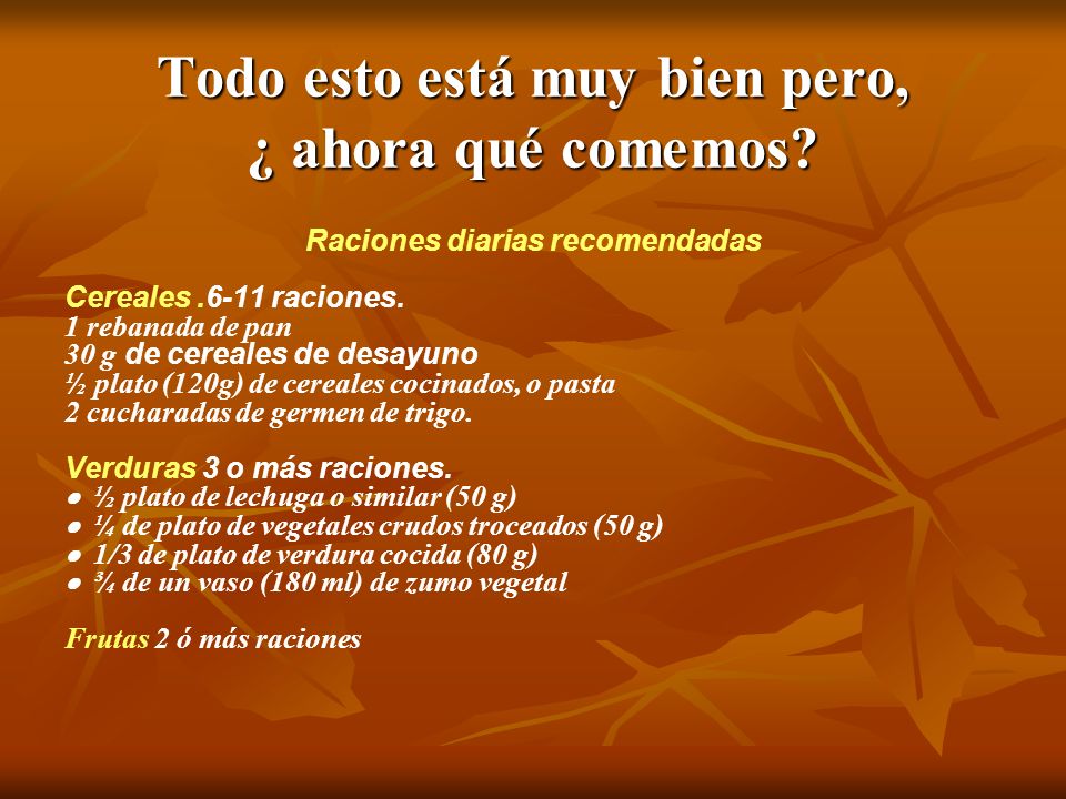 Todo esto está muy bien pero, ¿ ahora qué comemos