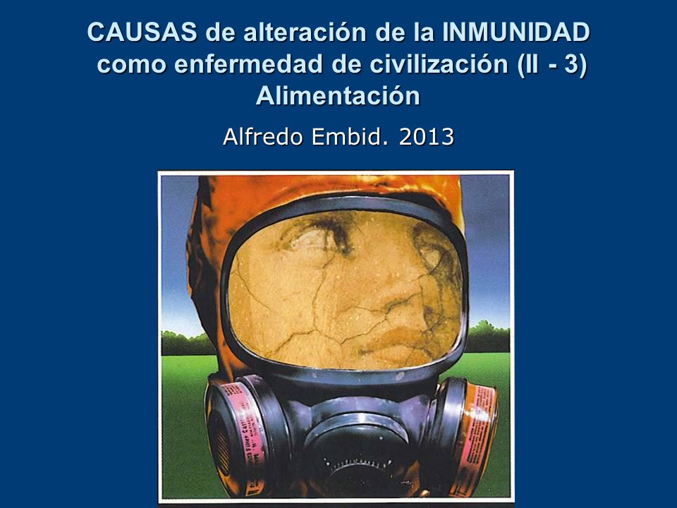 CAUSAS de alteración de la INMUNIDAD como enfermedad de civilización (II - 3) Alimentación