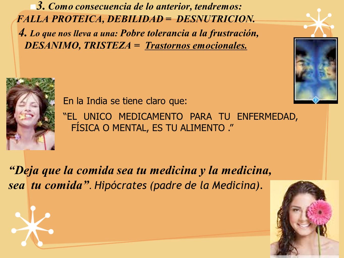 3. Como consecuencia de lo anterior, tendremos: FALLA PROTEICA, DEBILIDAD = DESNUTRICION. 4. Lo que nos lleva a una: Pobre tolerancia a la frustración, DESANIMO, TRISTEZA = Trastornos emocionales.