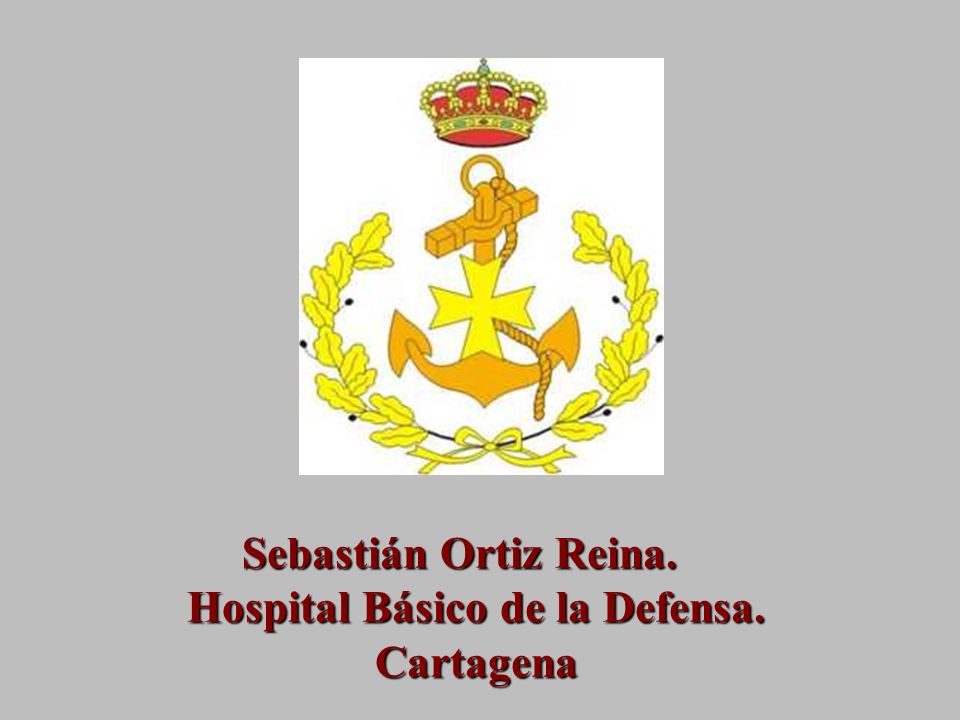 Sebastián Ortiz Reina. Hospital Básico de la Defensa. Cartagena