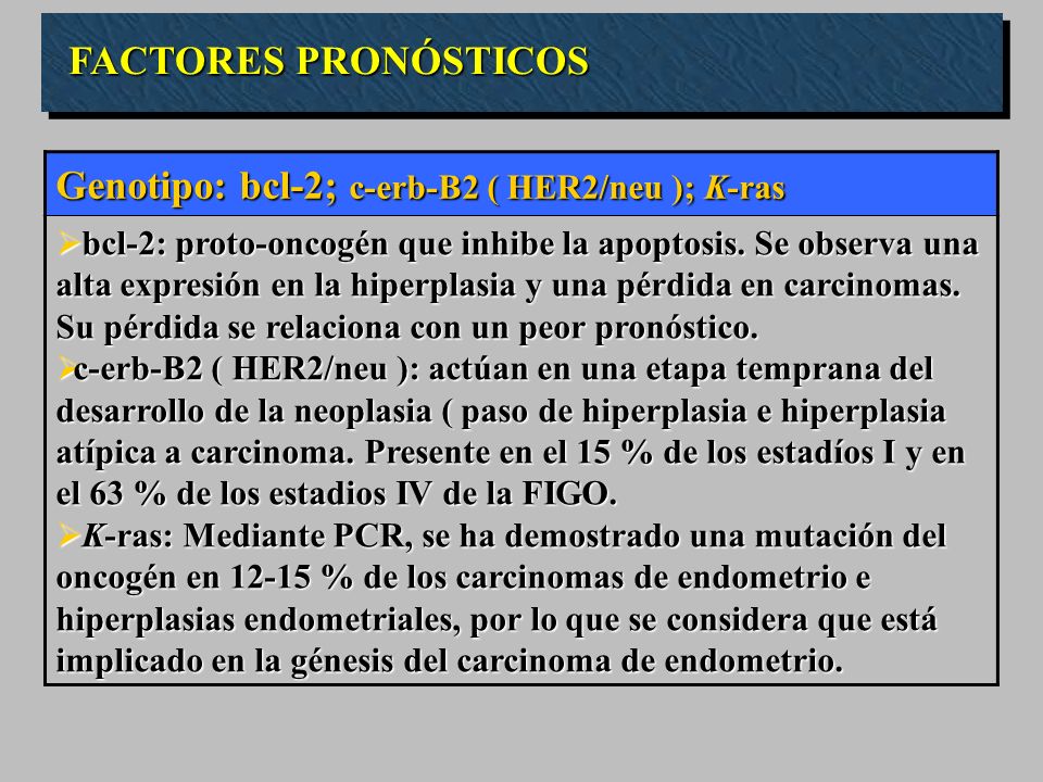 Genotipo: bcl-2; c-erb-B2 ( HER2/neu ); K-ras