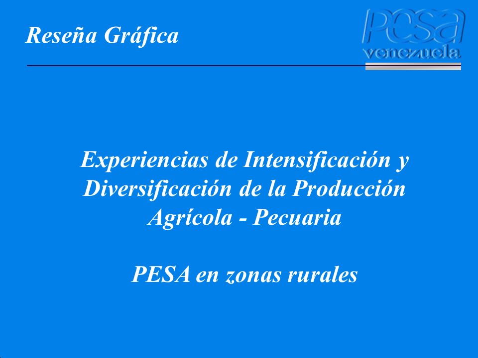 Reseña Gráfica Experiencias de Intensificación y Diversificación de la Producción Agrícola - Pecuaria.