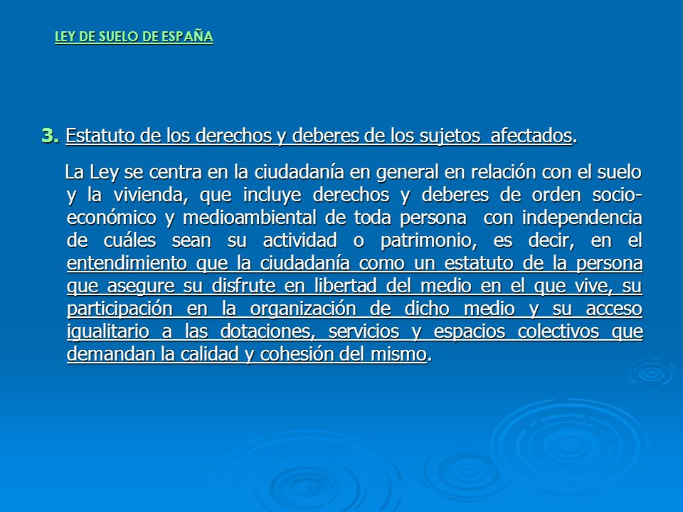 3. Estatuto de los derechos y deberes de los sujetos afectados.