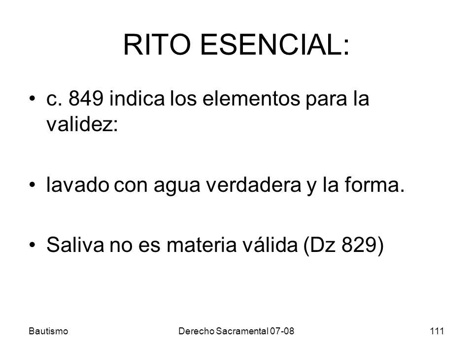 RITO ESENCIAL: c. 849 indica los elementos para la validez: