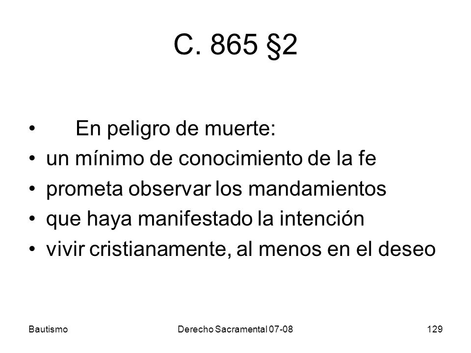 C. 865 §2 En peligro de muerte: un mínimo de conocimiento de la fe
