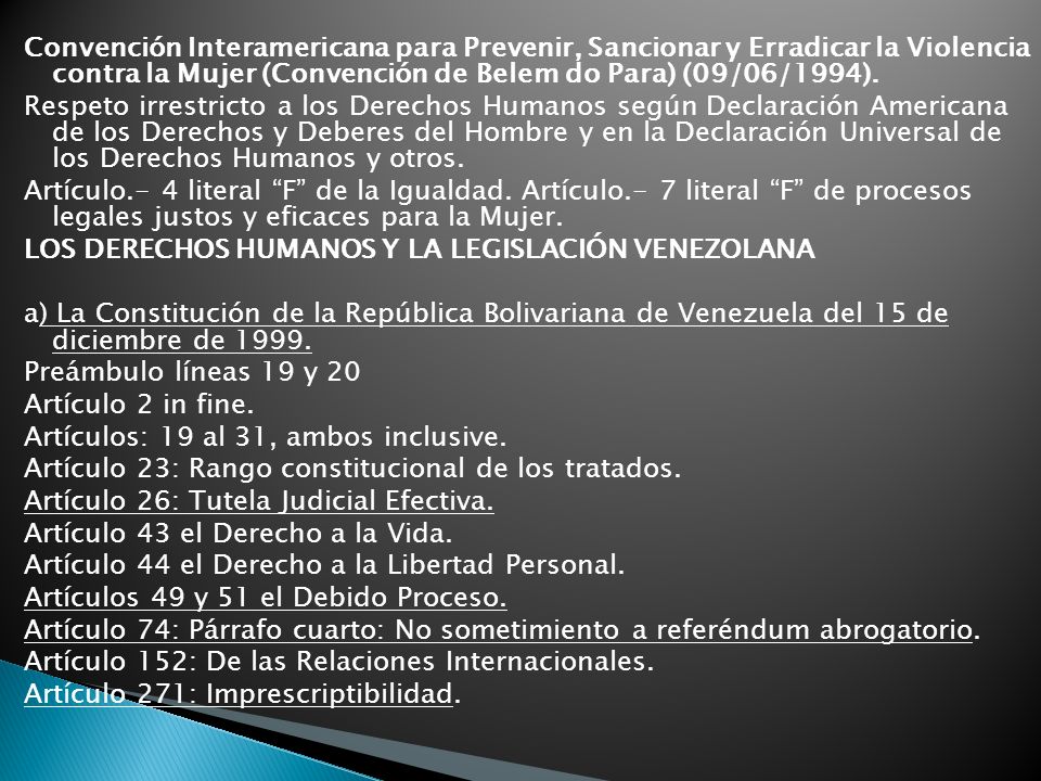 Convención Interamericana para Prevenir, Sancionar y Erradicar la Violencia contra la Mujer (Convención de Belem do Para) (09/06/1994).