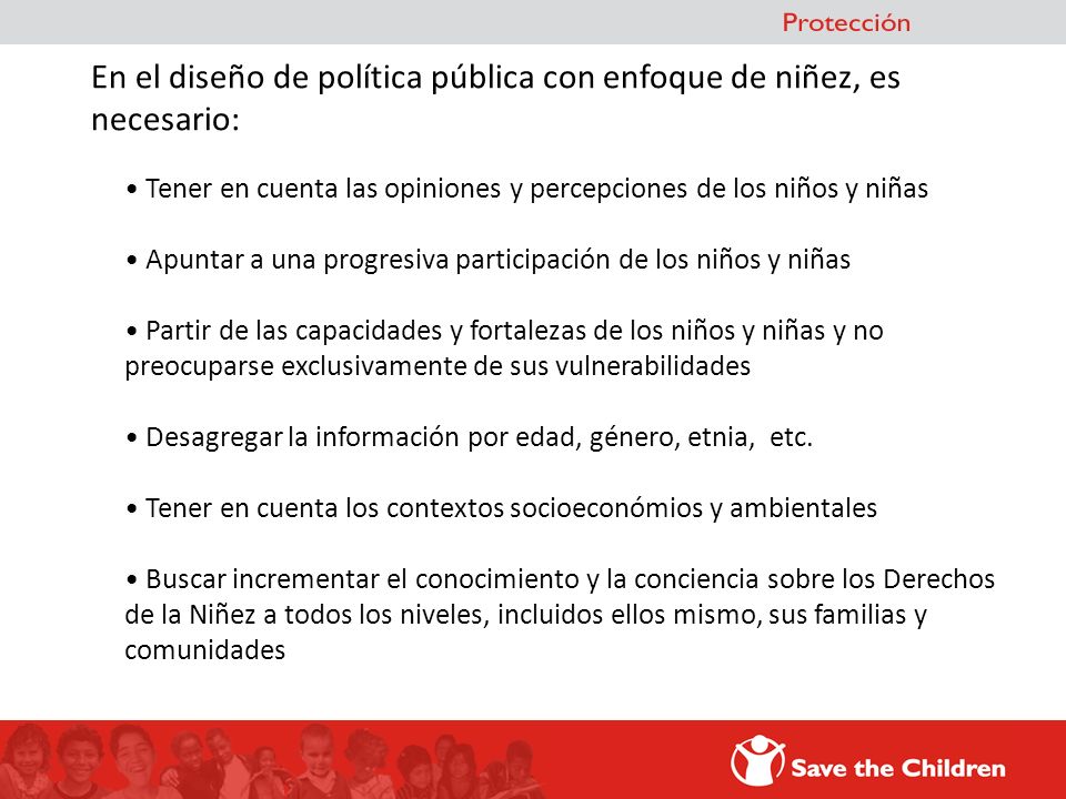 En el diseño de política pública con enfoque de niñez, es necesario: