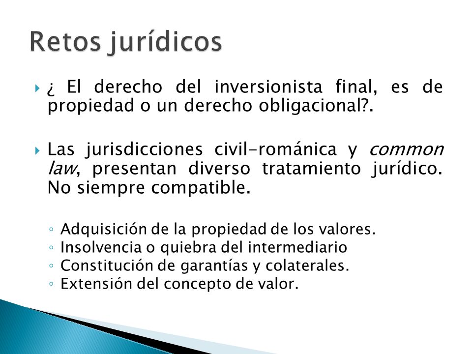 Retos jurídicos ¿ El derecho del inversionista final, es de propiedad o un derecho obligacional .