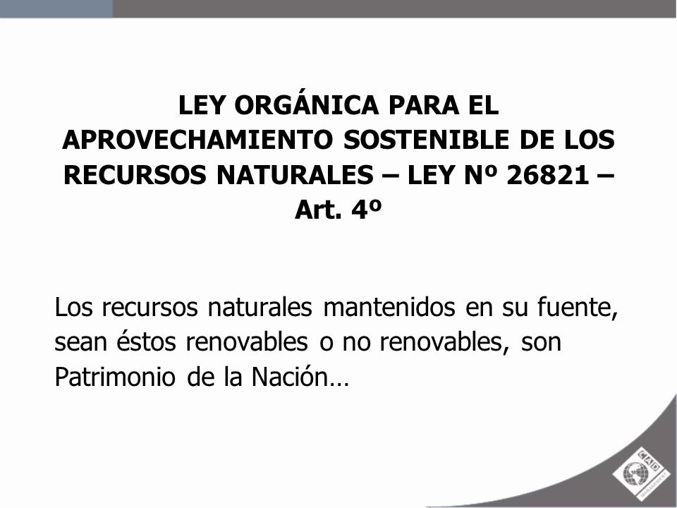 LEY ORGÁNICA PARA EL APROVECHAMIENTO SOSTENIBLE DE LOS RECURSOS NATURALES – LEY Nº – Art.