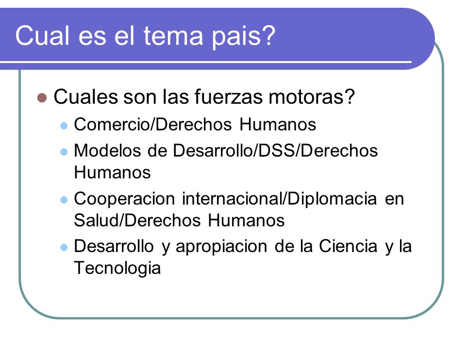 Cual es el tema pais Cuales son las fuerzas motoras