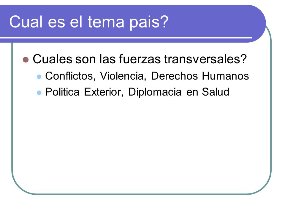 Cual es el tema pais Cuales son las fuerzas transversales