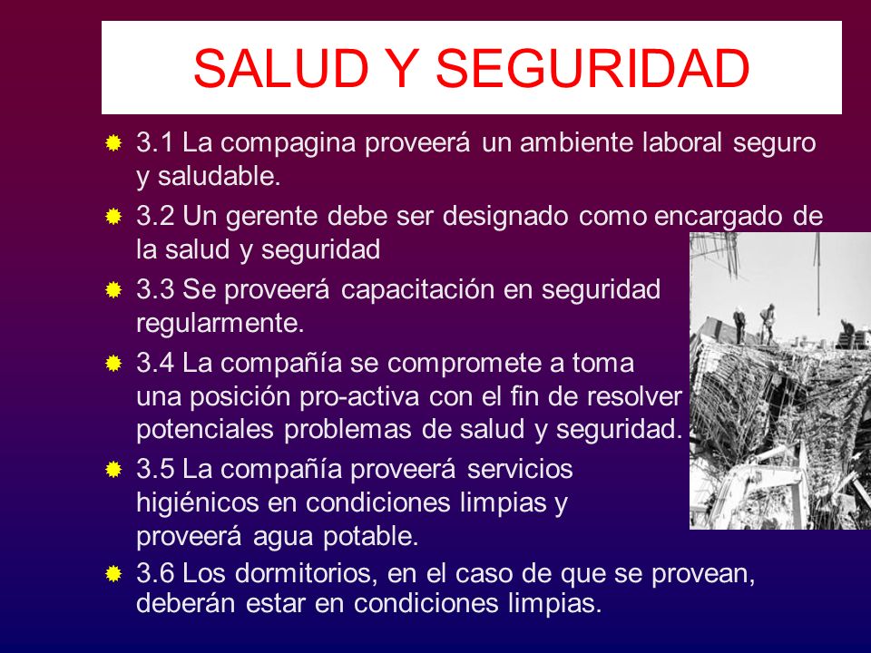 SALUD Y SEGURIDAD 3.1 La compagina proveerá un ambiente laboral seguro y saludable.