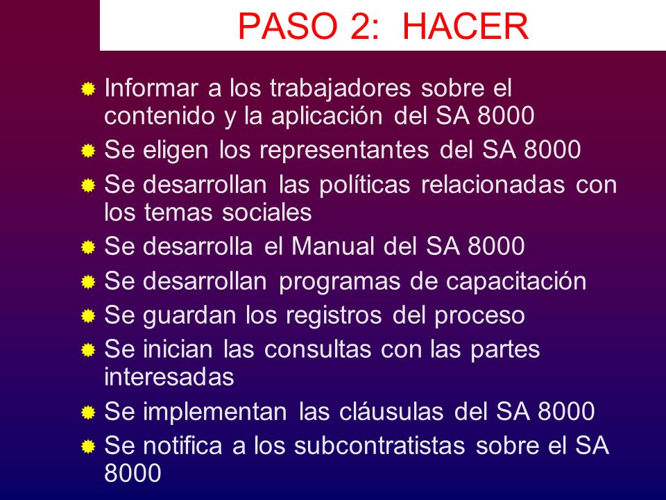 PASO 2: HACER Informar a los trabajadores sobre el contenido y la aplicación del SA Se eligen los representantes del SA