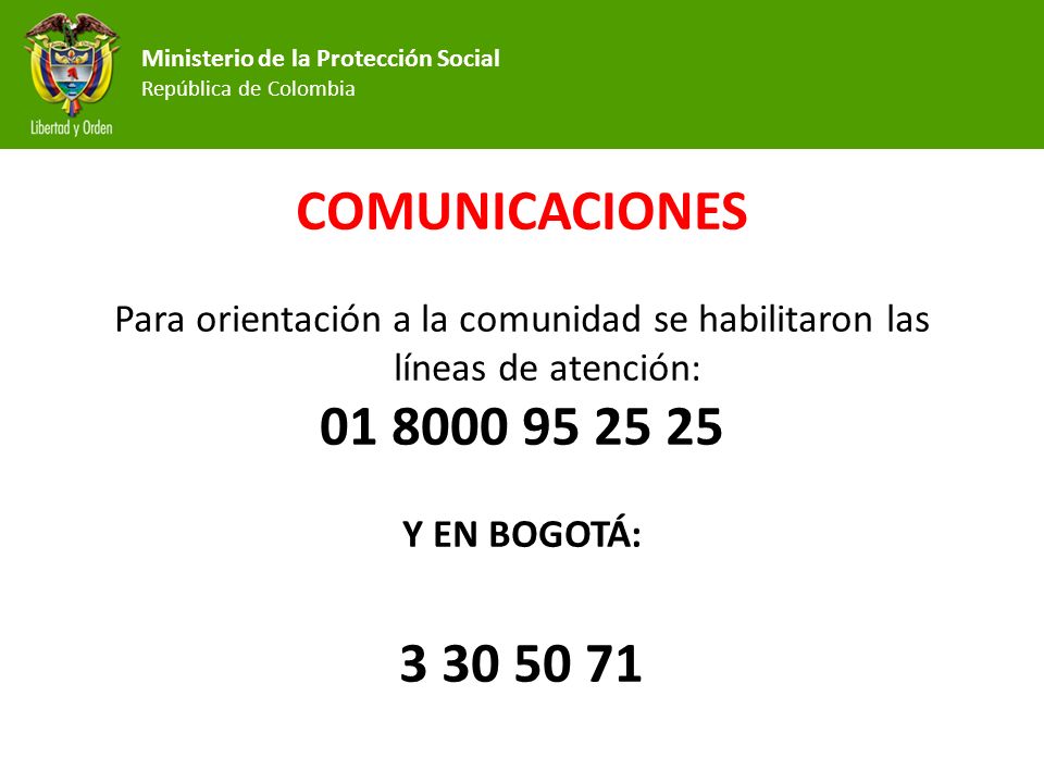 Para orientación a la comunidad se habilitaron las líneas de atención: