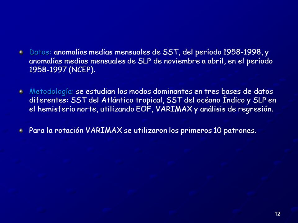 Datos: anomalías medias mensuales de SST, del período , y anomalías medias mensuales de SLP de noviembre a abril, en el período (NCEP).