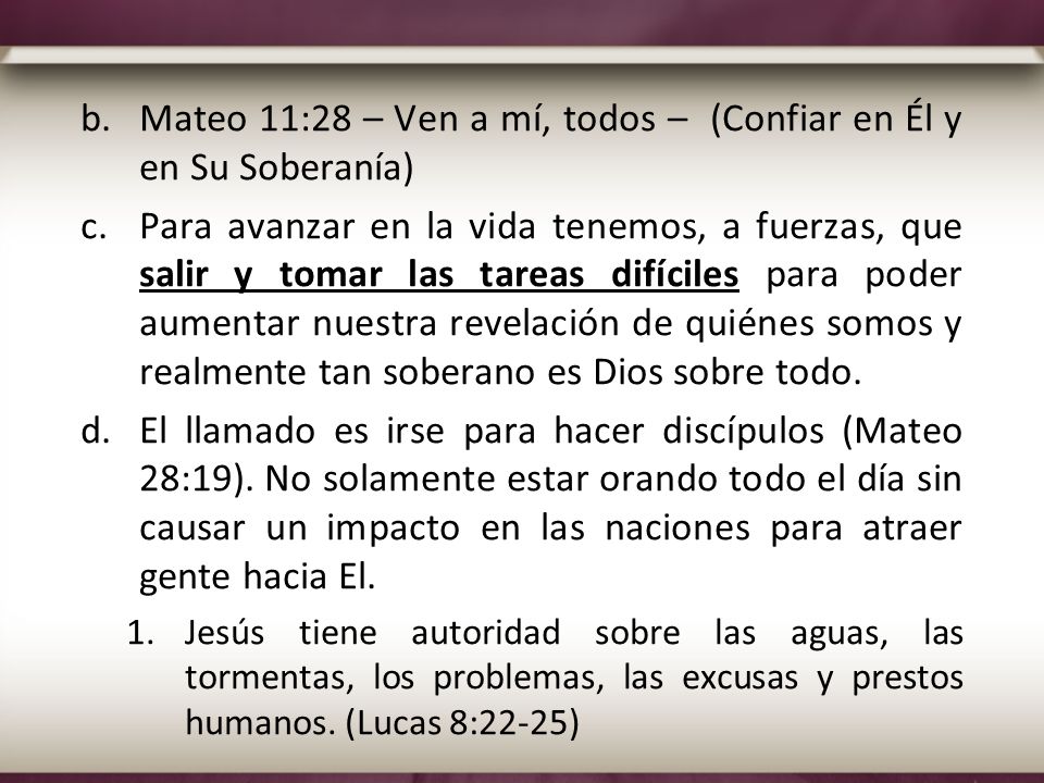Mateo 11:28 – Ven a mí, todos – (Confiar en Él y en Su Soberanía)