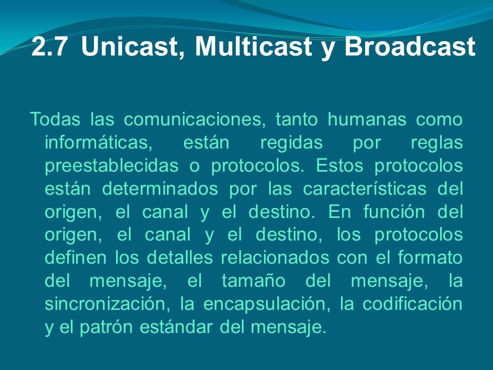 2.7 Unicast, Multicast y Broadcast