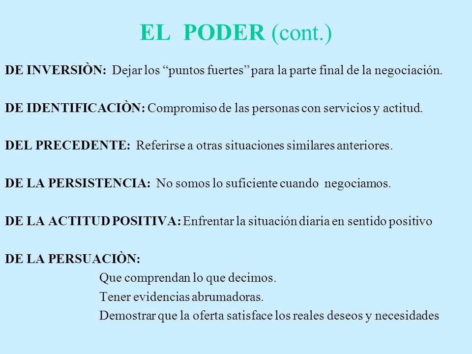 EL PODER (cont.) DE INVERSIÒN: Dejar los puntos fuertes para la parte final de la negociación.
