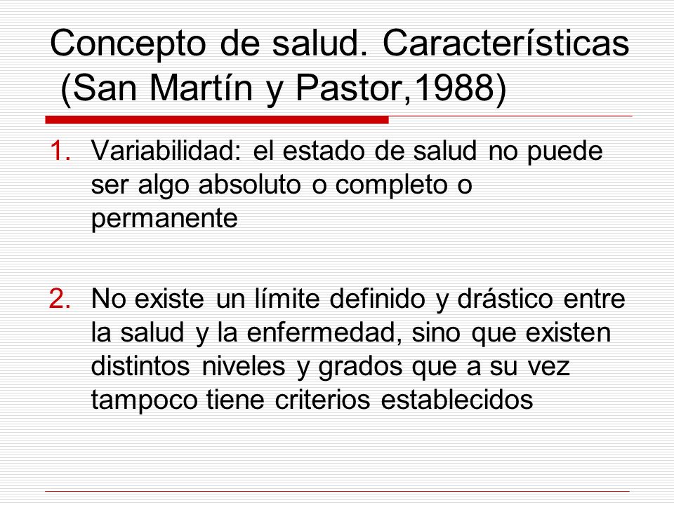 Concepto de salud. Características (San Martín y Pastor,1988)