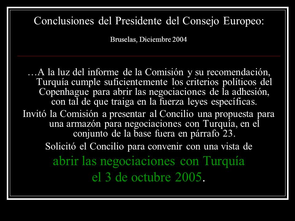 abrir las negociaciones con Turquía el 3 de octubre 2005.