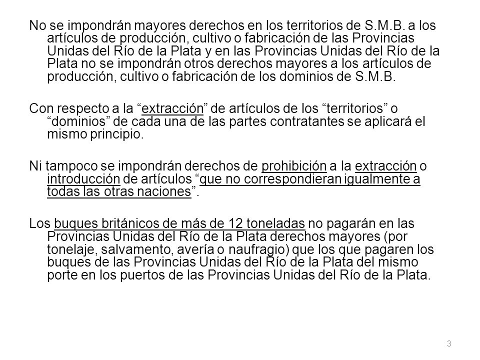 No se impondrán mayores derechos en los territorios de S. M. B