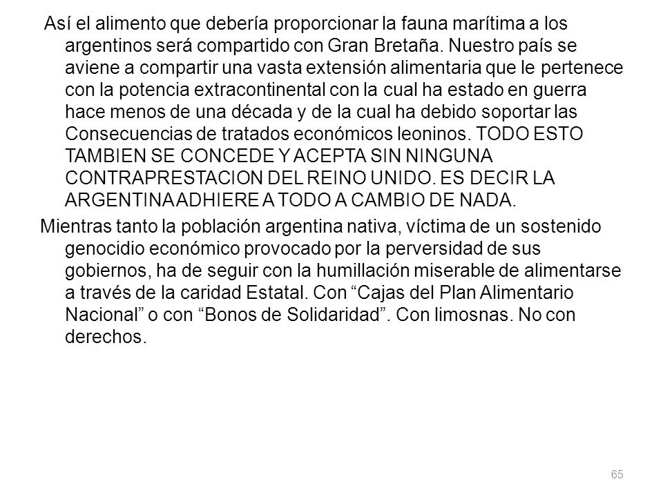 Así el alimento que debería proporcionar la fauna marítima a los argentinos será compartido con Gran Bretaña.