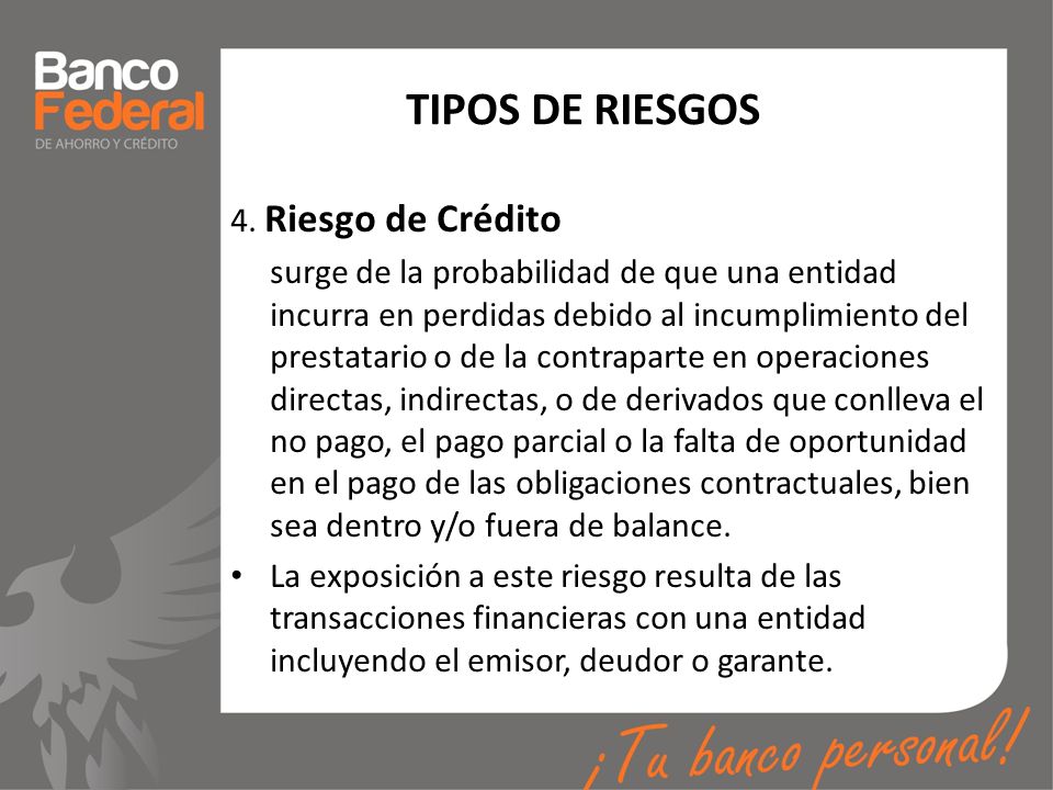 TIPOS DE RIESGOS 4. Riesgo de Crédito