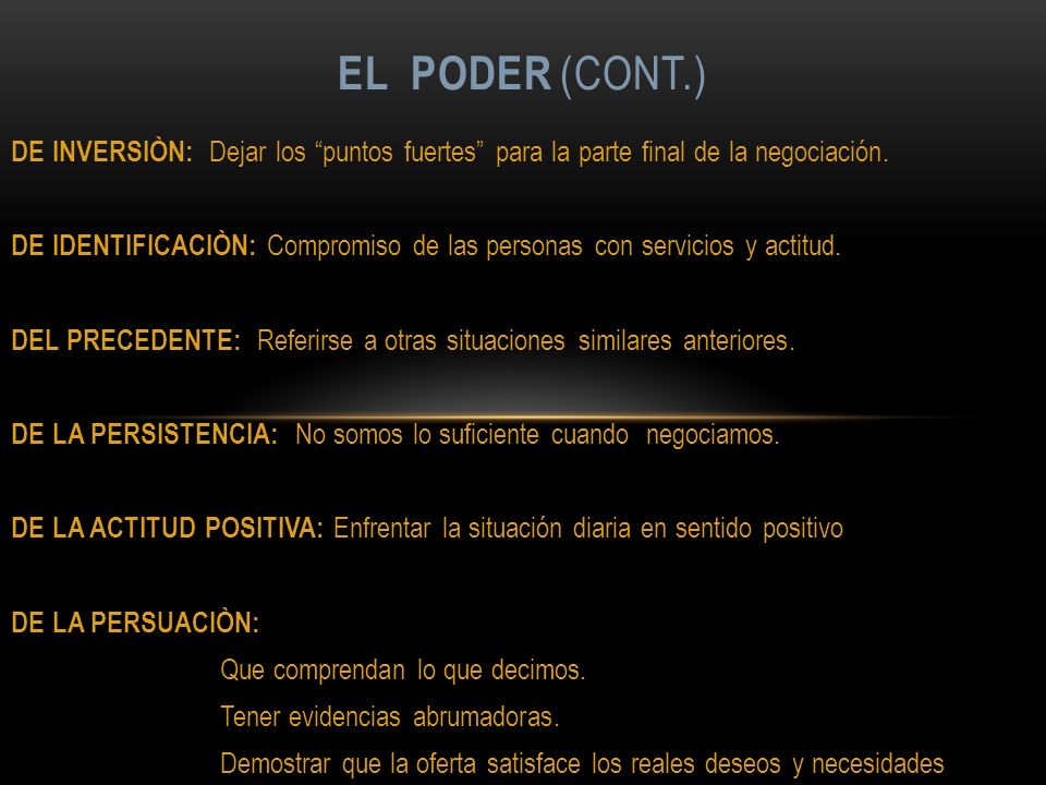 EL PODER (cont.) DE INVERSIÒN: Dejar los puntos fuertes para la parte final de la negociación.