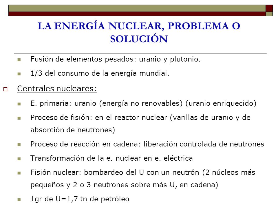 LA ENERGÍA NUCLEAR, PROBLEMA O SOLUCIÓN