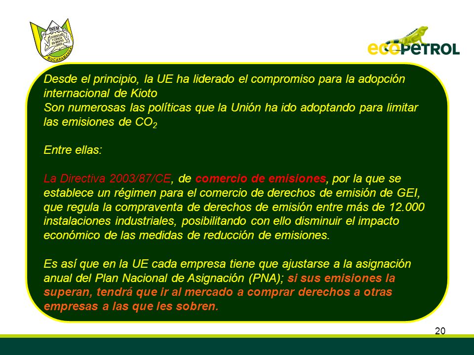 Desde el principio, la UE ha liderado el compromiso para la adopción internacional de Kioto