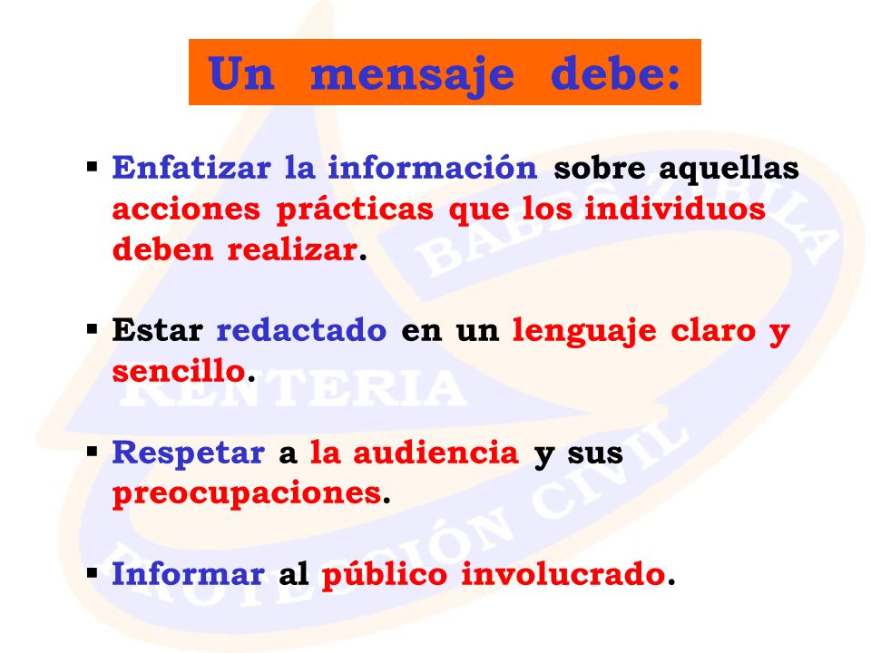 Un mensaje debe: Enfatizar la información sobre aquellas acciones prácticas que los individuos deben realizar.
