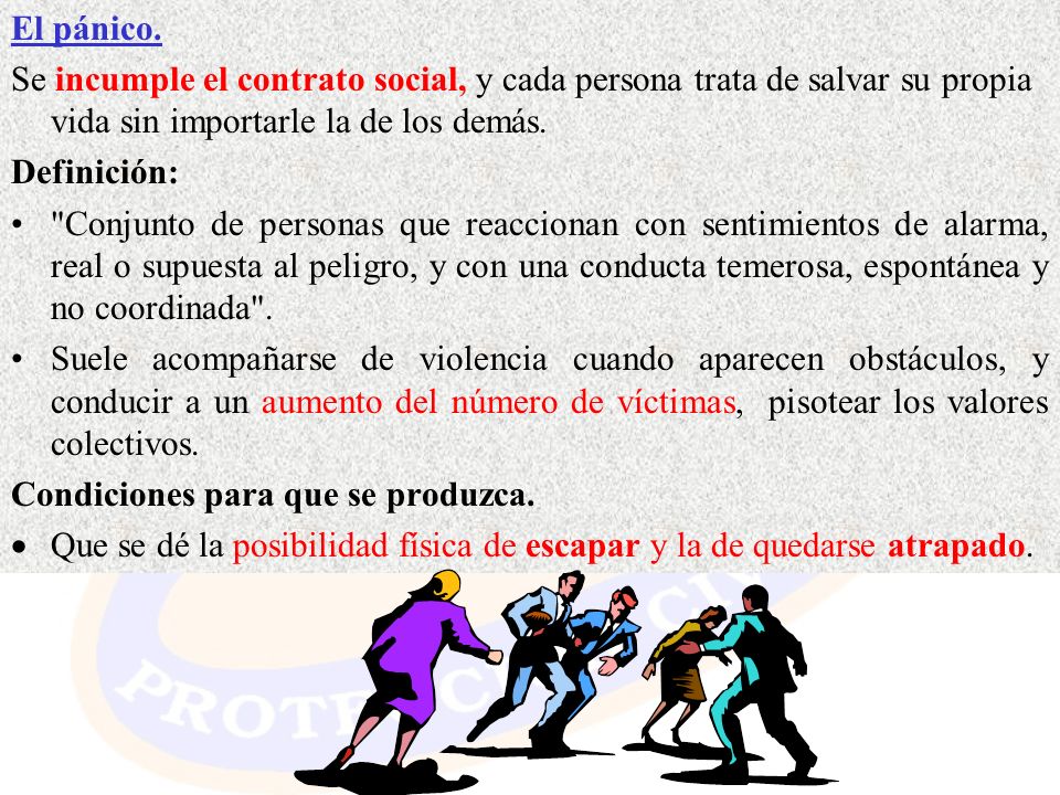 El pánico. Se incumple el contrato social, y cada persona trata de salvar su propia vida sin importarle la de los demás.