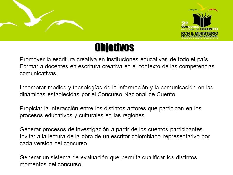 Objetivos Promover la escritura creativa en instituciones educativas de todo el país.