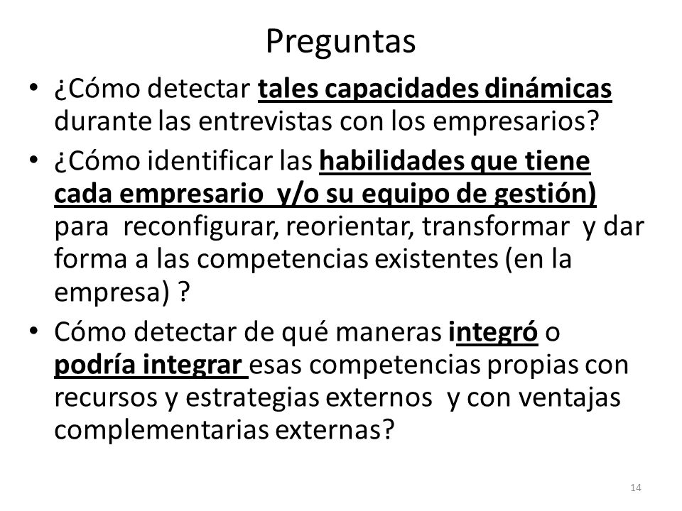 Preguntas ¿Cómo detectar tales capacidades dinámicas durante las entrevistas con los empresarios