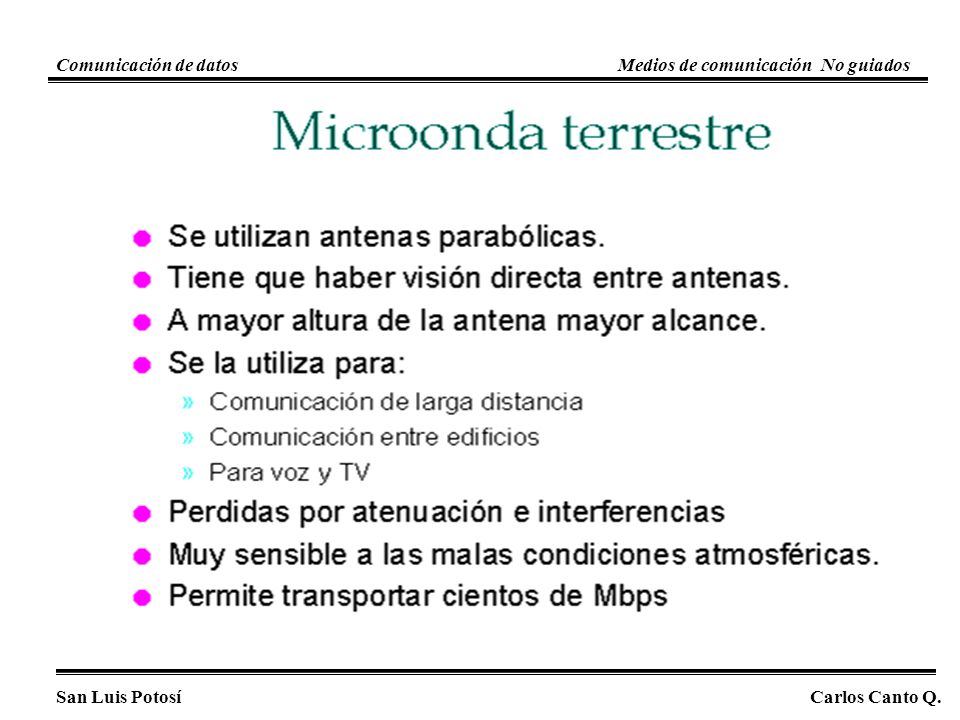 Comunicación de datos Medios de comunicación No guiados San Luis Potosí Carlos Canto Q.