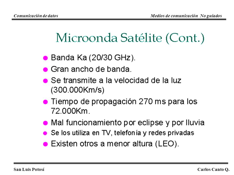 Comunicación de datos Medios de comunicación No guiados San Luis Potosí Carlos Canto Q.