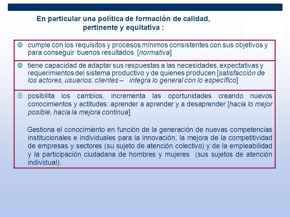En particular una política de formación de calidad, pertinente y equitativa :