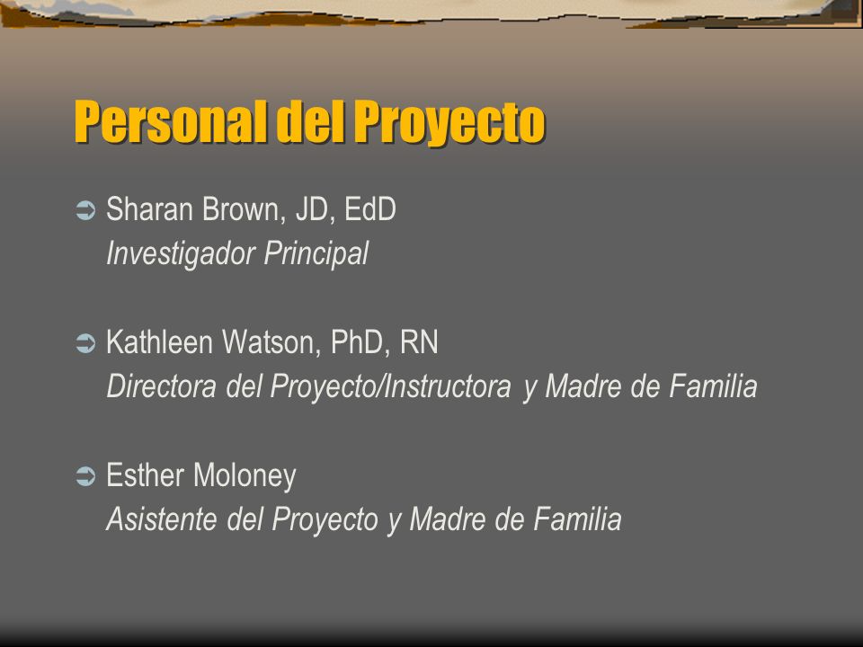 Personal del Proyecto Sharan Brown, JD, EdD Investigador Principal