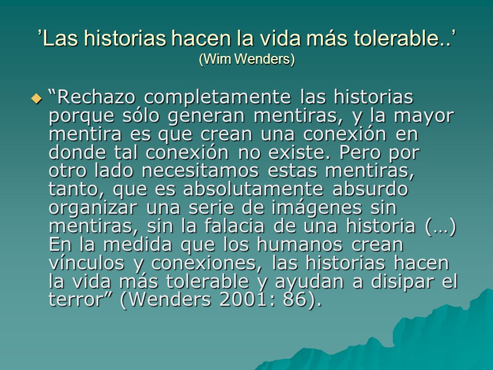 ’Las historias hacen la vida más tolerable..’ (Wim Wenders)