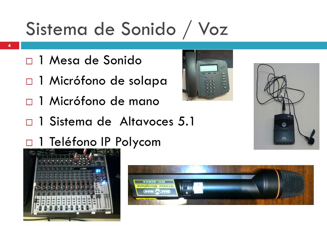 Sistema de Sonido / Voz 1 Mesa de Sonido 1 Micrófono de solapa