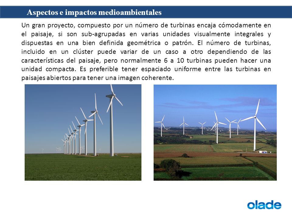 Un gran proyecto, compuesto por un número de turbinas encaja cómodamente en el paisaje, si son sub-agrupadas en varias unidades visualmente integrales y dispuestas en una bien definida geométrica o patrón.