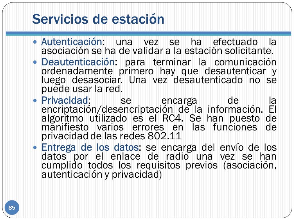 Servicios de estación Autenticación: una vez se ha efectuado la asociación se ha de validar a la estación solicitante.