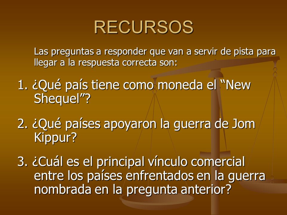 RECURSOS Las preguntas a responder que van a servir de pista para llegar a la respuesta correcta son:
