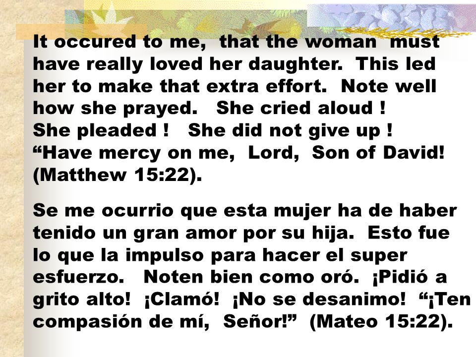 It occured to me, that the woman must have really loved her daughter