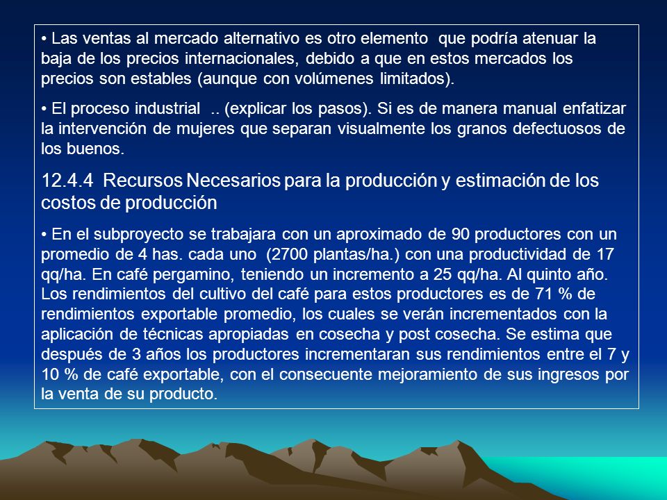 Las ventas al mercado alternativo es otro elemento que podría atenuar la baja de los precios internacionales, debido a que en estos mercados los precios son estables (aunque con volúmenes limitados).